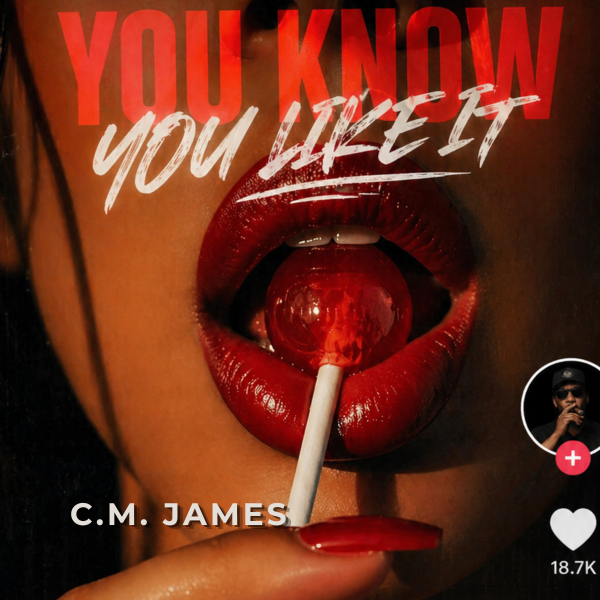 C.M. James Targets Song of the Summer 2026 With ‘YOU KNOW YOU LIKE IT’